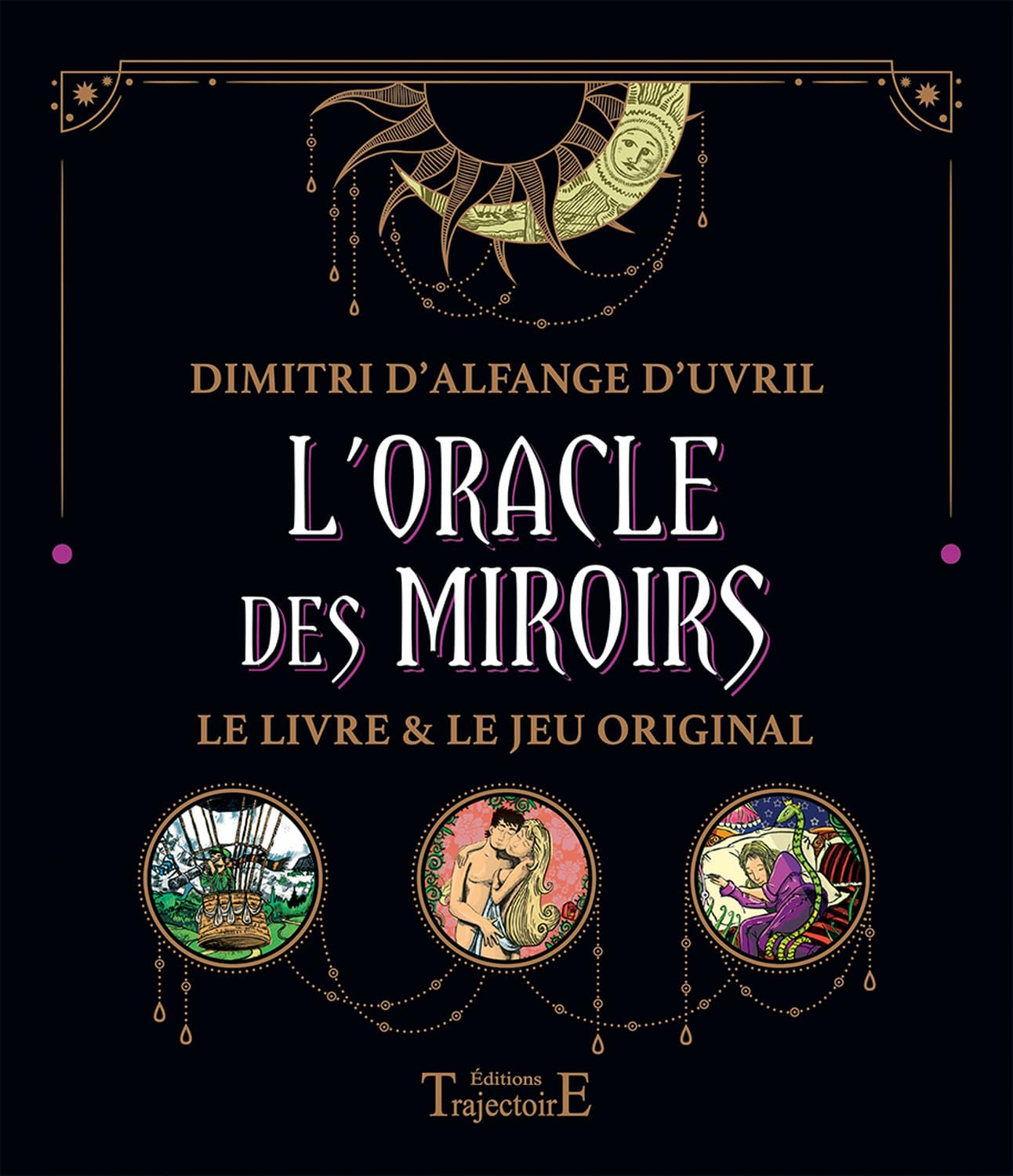 L'Oracle des Miroirs — Dimitri d'Alfange d'Uvril, Éditions Trajectoire